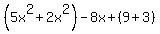 %285x%5E2%2B2x%5E2%29-8x%2B%289%2B3%29
