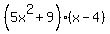 %285x%5E2%2B9%29%28x-4%29
