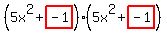 %285x%5E2%2Bhighlight%28-1%29%29%285x%5E2%2Bhighlight%28-1%29%29