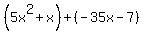 %285x%5E2%2Bx%29%2B%28-35x-7%29