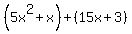 %285x%5E2%2Bx%29%2B%2815x%2B3%29