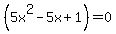 %285x%5E2+-+5x+%2B+1%29+=+0