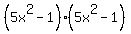 %285x%5E2-1%29%285x%5E2-1%29