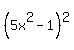 %285x%5E2-1%29%5E2