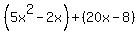 %285x%5E2-2x%29%2B%2820x-8%29