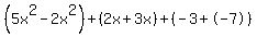 %285x%5E2-2x%5E2%29%2B%282x%2B3x%29%2B%28-3%2B-7%29