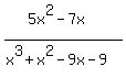 %285x%5E2-7x%29%2F%28x%5E3%2Bx%5E2-9x-9%29