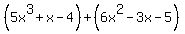 %285x%5E3%2Bx-4%29%2B%286x%5E2-3x-5%29