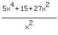 %285x%5E4%2B15%2B27x%5E2%29%2Fx%5E2