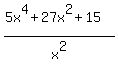 %285x%5E4%2B27x%5E2%2B15%29%2Fx%5E2
