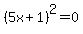 %285x+%2B+1%29%5E2+=+0