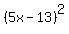 %285x+-+13%29%5E2