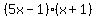 %285x-1%29%28x%2B1%29