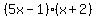 %285x-1%29%28x%2B2%29