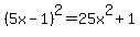 %285x-1%29%5E2+=+25x%5E2+%2B+1
