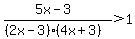 %285x-3%29%2F%28%282x-3%29%284x%2B3%29%29%3E1