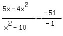 %285x-4x%5E2%29%2F%28x%5E2-10%29=%28-51%29%2F%28-1%29