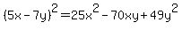 %285x-7y%29%5E2=25x%5E2-70xy%2B49y%5E2