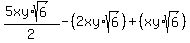%285xy%2Asqrt%286%29%29%2F2-%282xy%2Asqrt%286%29%29%2B%28xy%2Asqrt%286%29%29