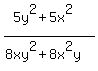 %285y%5E2%2B5x%5E2%29%2F%288xy%5E2%2B8x%5E2y%29
