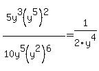 %285y%5E3%28y%5E5%29%5E2%29%2F%2810y%5E5%28y%5E2%29%5E6%29=1%2F2y%5E4