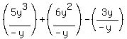 %285y%5E3%2F%28-y%29%29%2B%286y%5E2%2F%28-y%29%29-%283y%2F%28-y%29%29