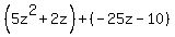 %285z%5E2%2B2z%29%2B%28-25z-10%29