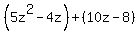 %285z%5E2-4z%29%2B%2810z-8%29