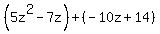 %285z%5E2-7z%29%2B%28-10z%2B14%29