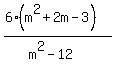 %286%28m%5E2%2B2m-3%29%29%2F%28m%5E2-12%29