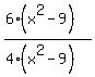 %286%28x%5E2-9%29%29%2F%284%28x%5E2-9%29%29