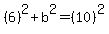 %286%29%5E2%2Bb%5E2=%2810%29%5E2