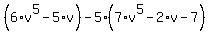 %286%2Av%5E5-5%2Av%29-5%2A%287%2Av%5E5-2%2Av-7%29
