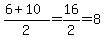%286%2B10%29%2F2=16%2F2=8