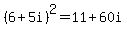 %286%2B5i%29%5E2=11%2B60i