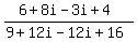 %286%2B8i-3i%2B4%29%2F%289%2B12i-12i%2B16%29