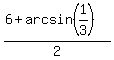%286%2Barcsin%281%2F3%29%29%2F2