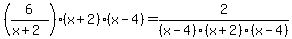 %286%2F%28x%2B2%29%29+%28x%2B2%29+%28x-4%29+=2%2F%28x-4%29+%28x%2B2%29+%28x-4%29+