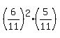 %286%2F11%29%5E2%2A%285%2F11%29