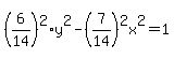 %286%2F14%29%5E2%2Ay%5E2-%287%2F14%29%5E2x%5E2=1