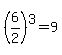 %286%2F2%29%5E3=9