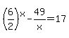 %286%2F2%29%5Ex+-+49%2Fx+=+17
