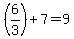 %286%2F3%29%2B7=9