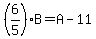 %286%2F5%29B+=+A-11