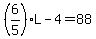 %286%2F5%29L-4=88