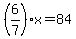 %286%2F7%29x=84