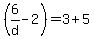 %286%2Fd-2%29=3%2B5
