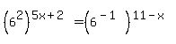 %286%5E2%29%5E%285x%2B2%29=%286%5E%28-1%29%29%5E%2811-x%29