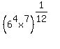 %286%5E4x%5E7%29%5E%281%2F12%29