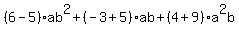 %286-5%29ab%5E2%2B%28-3%2B5%29ab%2B%284%2B9%29a%5E2b